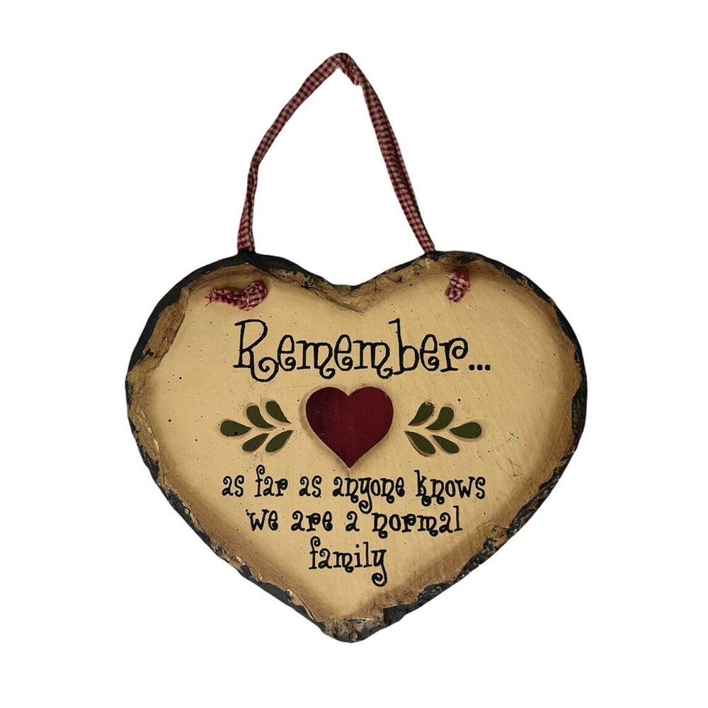 Primitive As Far As Anyone Knows We Are A Normal Family Heart Shape Slate Decor